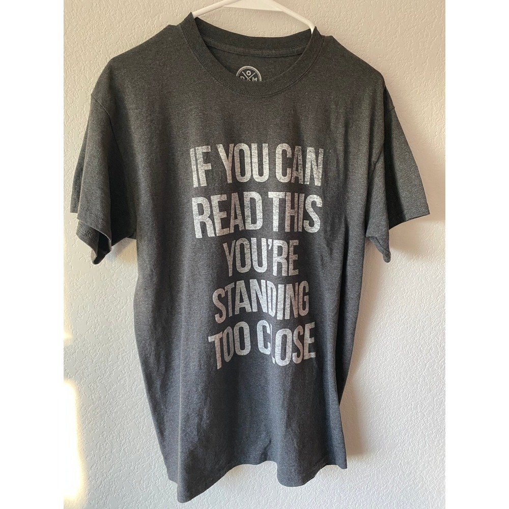 DXM Mens Graphic Sarcastic Tee Size M Charcoal Gray Standing Too Close Shirt